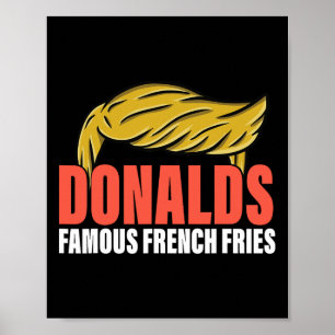 Donalds Famous French Fries Makes French Fries Gre Poster
