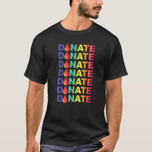 Donate Blood Blood Donation Colourful Donate T-Shirt