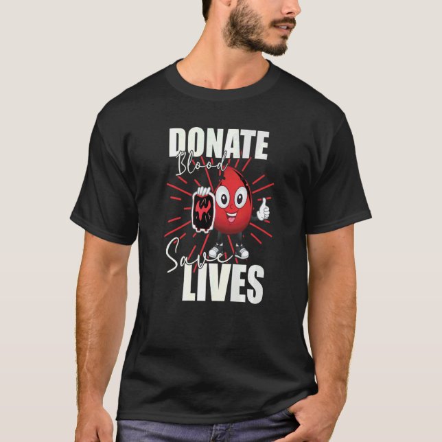 Donate Blood Save Lives  Life Saver Dispenser Bloo T-Shirt (Front)