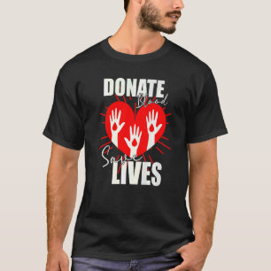 Donate Blood Save Lives Life Saver Dispenser Bloo T-Shirt