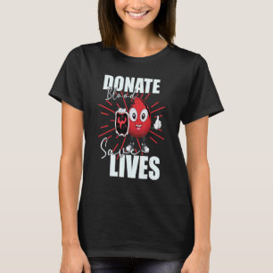 Donate Blood Save Lives Life Saver Dispenser Bloo T-Shirt