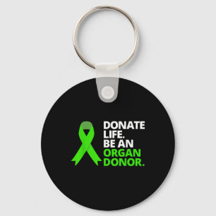 Donate Life Be An Organ Donor T Shirt Awareness Gr Key Ring