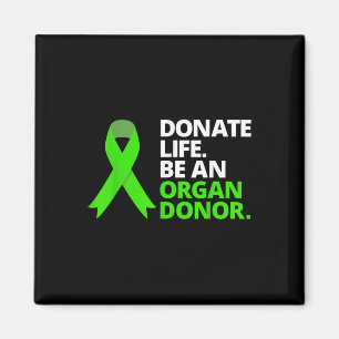 Donate Life Be An Organ Donor T Shirt Awareness Gr Magnet