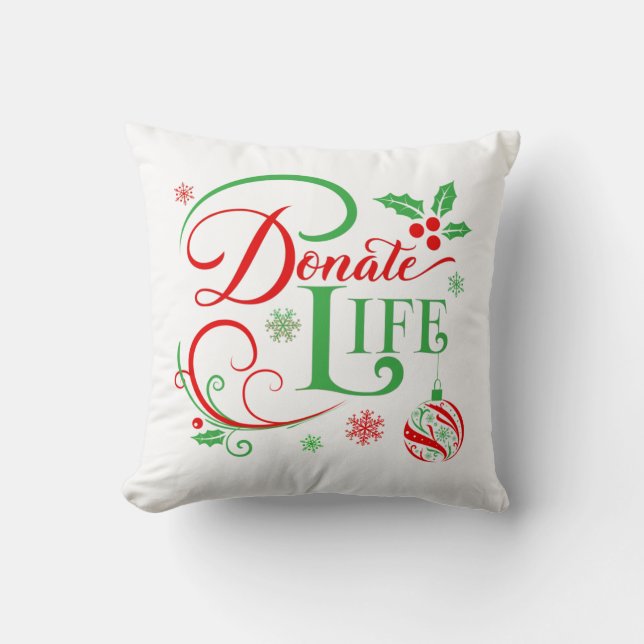 Donate the Gift of Life a Donor Awareness Holiday Cushion (Front)