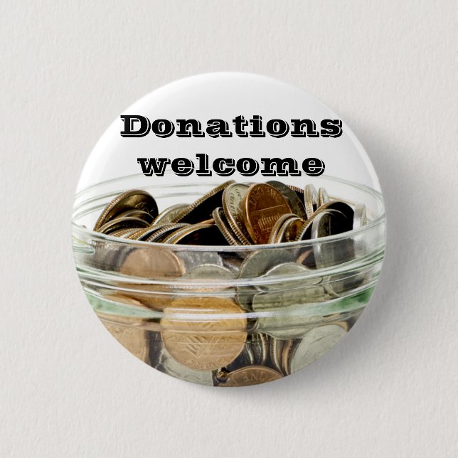 Donations welcome_ 6 cm round badge (Front)