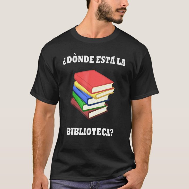Donde Esta La Biblioteca Book Apparel T-Shirt (Front)