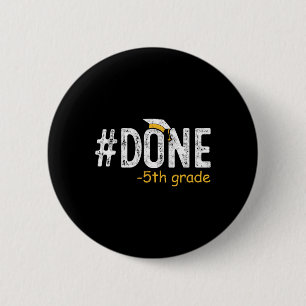 Done 5th Grade Graduation Gifts Fifth Grade 5th Gr 6 Cm Round Badge