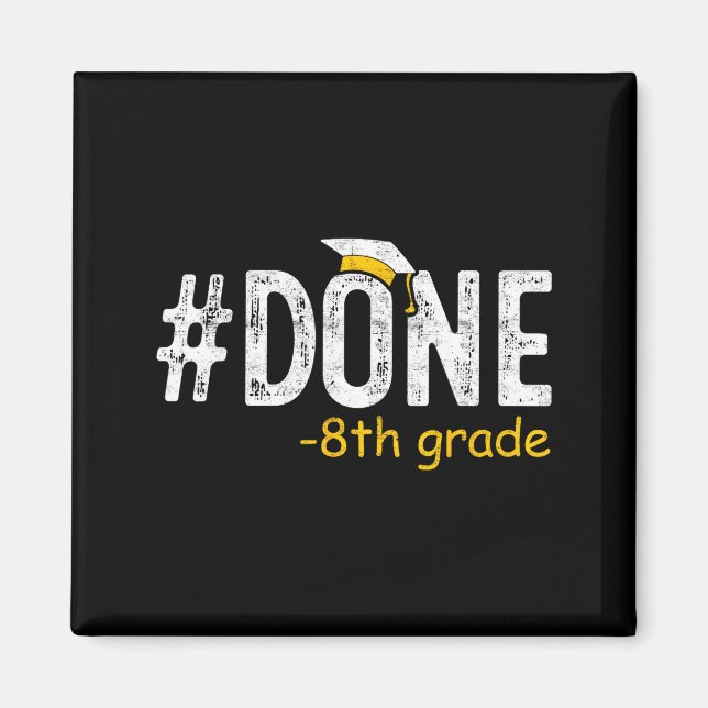 Done 8th grade graduation eighth grade 8th graders magnet (Front)