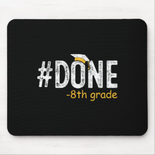Done 8th Grade Graduation Gifts Eighth Grade 8th G Mouse Mat