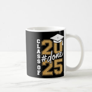 Done Cl Of 2025 Grad Seniors 2025 Graduation Men W Coffee Mug