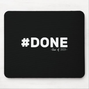 #done Cl Of 2025 Graduate Funny 2025 Graduation Se Mouse Mat