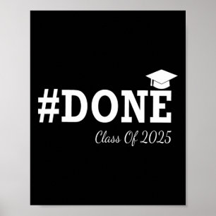 #done Cl Of 2025 Graduation For Her Him Grad Senio Poster