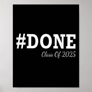#done Cl Of 2025 Graduation For Her Him Grad Senio Poster