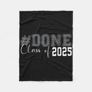 Done Cl Of 2025 Graduation For Her Him Grad Senior Fleece Blanket