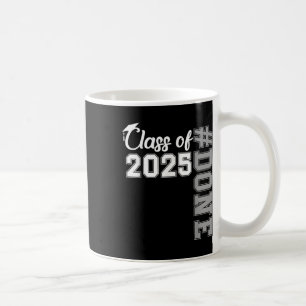 Done Cl Of 2025 Graduation Senior 25 Men Women Fam Coffee Mug