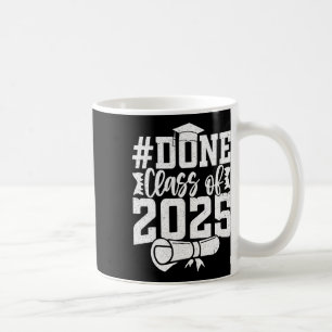 Done Cl Of 2025 Graduation Year Of Graduate 2025 Coffee Mug