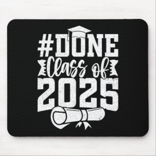 Done Cl Of 2025 Graduation Year Of Graduate 2025 Mouse Mat