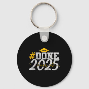 Done Cl Of 2025 - Senior 2025 Graduation 25 Gradua Key Ring