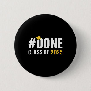 Done Cl Of 2025 Senior Graduation Gifts Graduate 2 6 Cm Round Badge