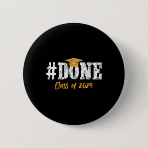 Done Cl Of 2025 Vintage Senior Mum Funny Graduatio 6 Cm Round Badge