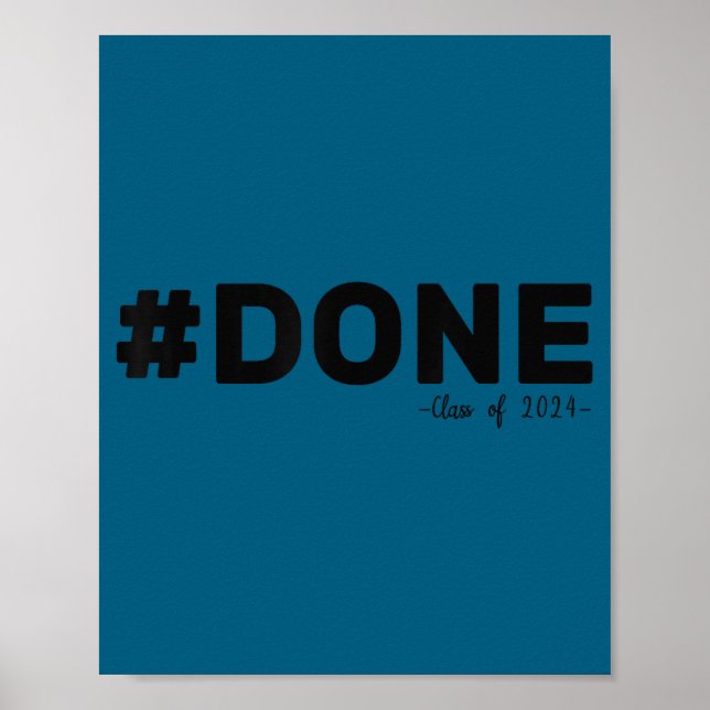 #done class of 2024 graduate funny 2024 graduation poster (Front)