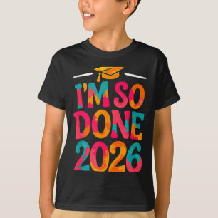 Done class of 2026 college high school graduationD T-Shirt