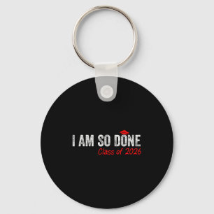 Done class of 2026 graduate senior 2026 graduation key ring