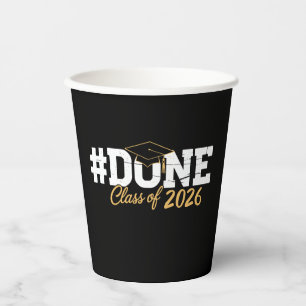 Done Class Of 2026 Graduation 26 Proud Graduate Paper Cups