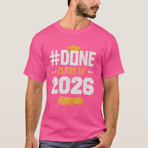 Done Class Of 2026 Graduation Graduate Senior High T-Shirt