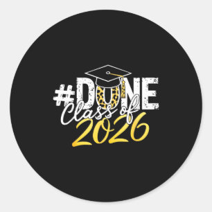 Done class of 2026 senior graduation last day of classic round sticker
