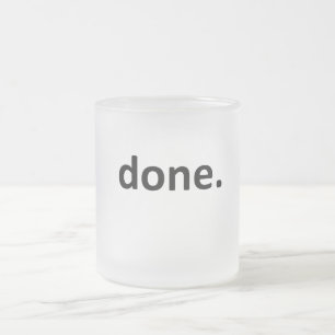 Done Frosted Glass Coffee Mug