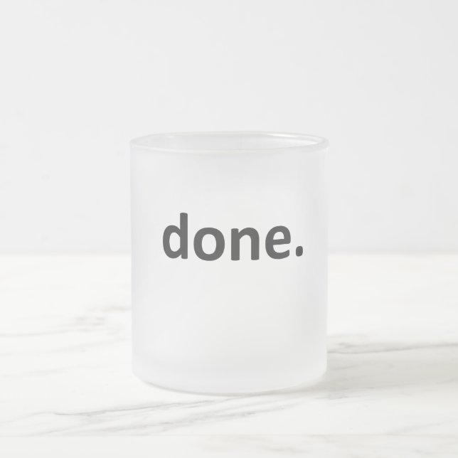 Done Frosted Glass Coffee Mug (Center)