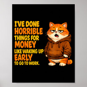 Done Horrible Things for Money Like Waking Up Poster