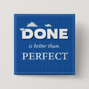 Done is Better Than Perfect 15 Cm Square Badge