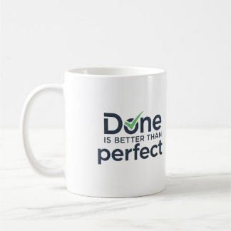 Done is better than perfect coffee mug