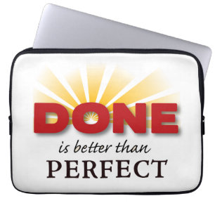 Done is Better than Perfect Laptop Sleeve