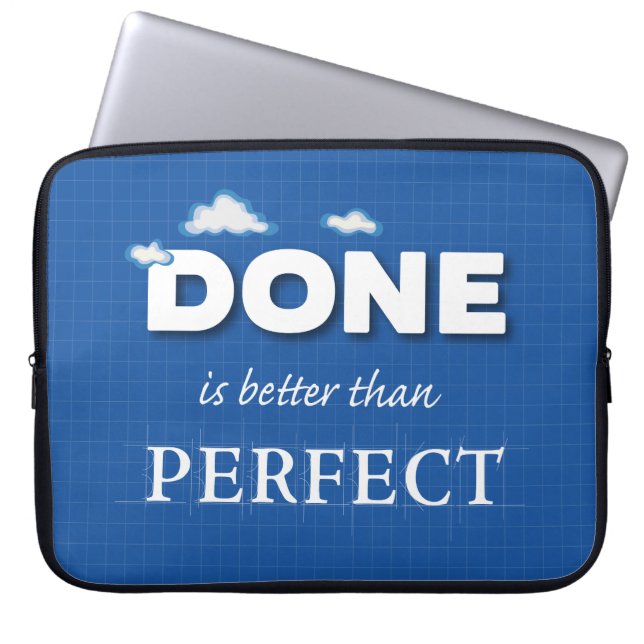 Done is Better Than Perfect Laptop Sleeve (Front)