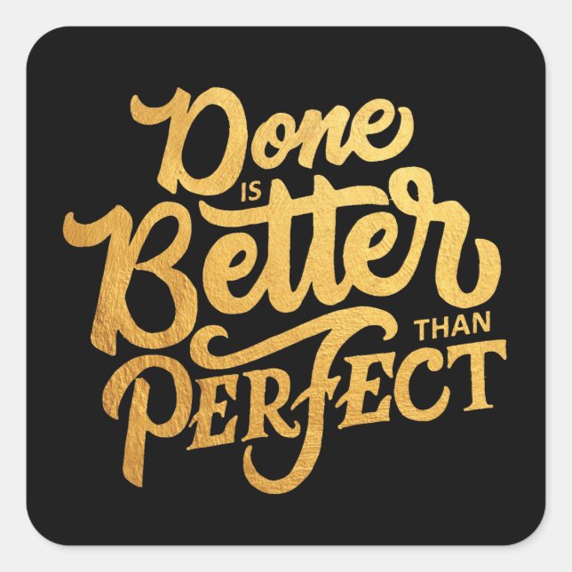 Done Is Better Than Perfect Motivational Quote Square Sticker (Front)
