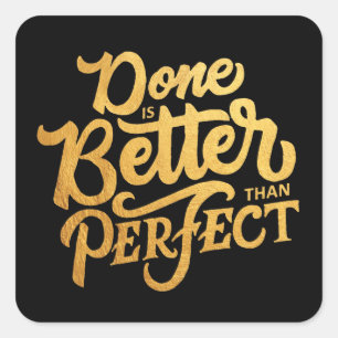 Done Is Better Than Perfect Motivational Quote Square Sticker