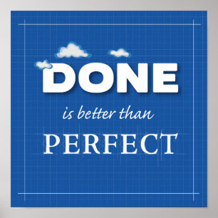 Done is Better Than Perfect Poster