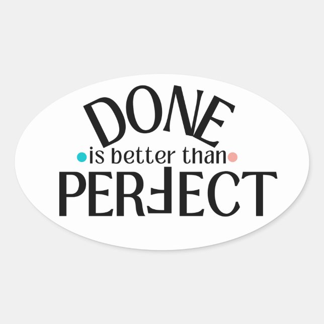 Done is Better Than Perfect Stickers #DIBTP (Front)