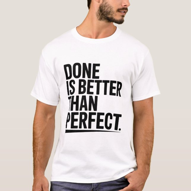 Done is better than perfect T-Shirt (Front)