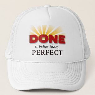 Done is Better than Perfect Trucker Hat