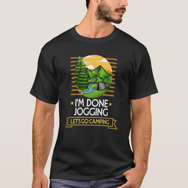 Done Jogging Lets Go Camping Running Nature Runner T-Shirt (Front)