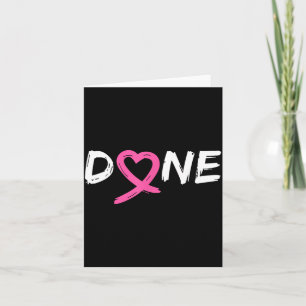 Done Last Day Of Radiation Chemo Breast Cancer Card