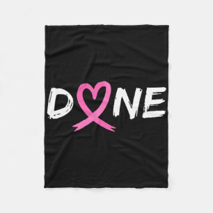 Done Last Day Of Radiation Chemo Breast Cancer Lov Fleece Blanket