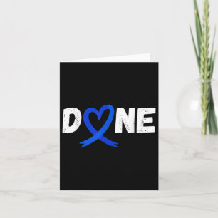 Done Last Day Of Radiation Chemo Colon Cancer Love Card
