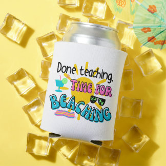 Done teaching. Time for Beaching with Sunshine Can Cooler