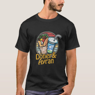 Doner Kebab Ayran Turkish Cuisine Fastfood Dürüm 1 T-Shirt