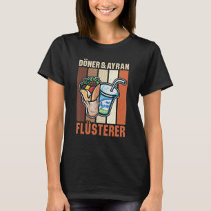 Doner Kebab Ayran Turkish Cuisine Fastfood Dürüm T-Shirt